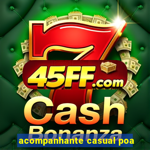 acompanhante casual poa